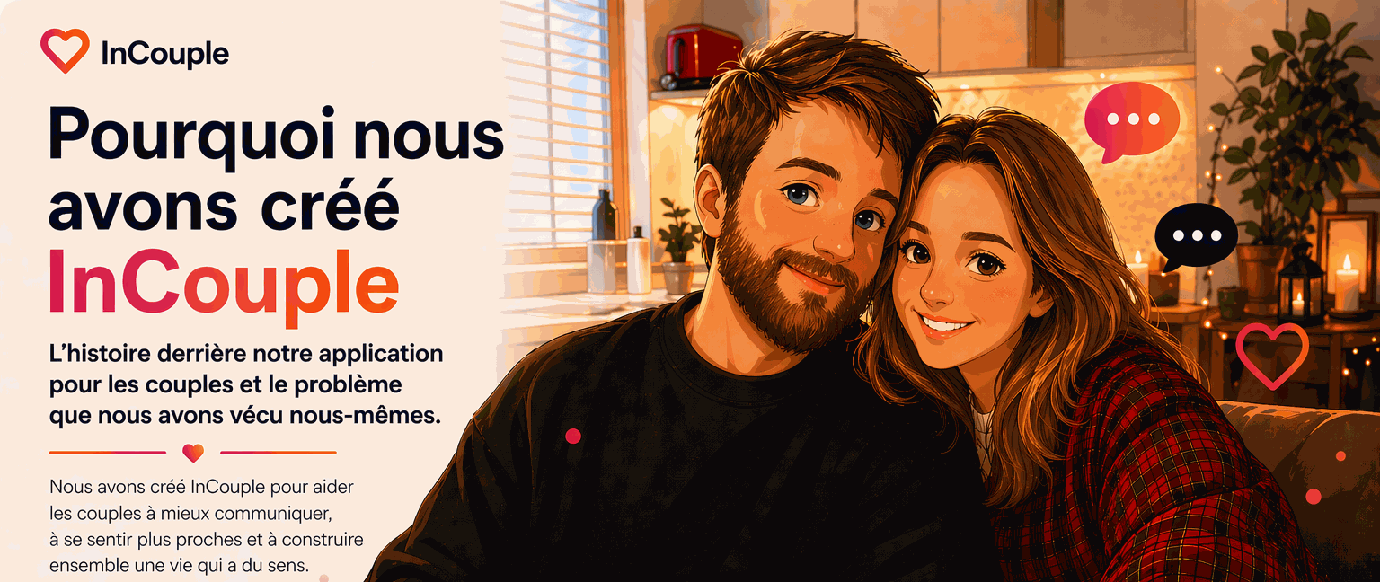 Pourquoi nous avons créé InCouple